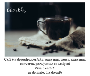 Café é a desculpa perfeita...para quê-!Para PARAR tudo!!